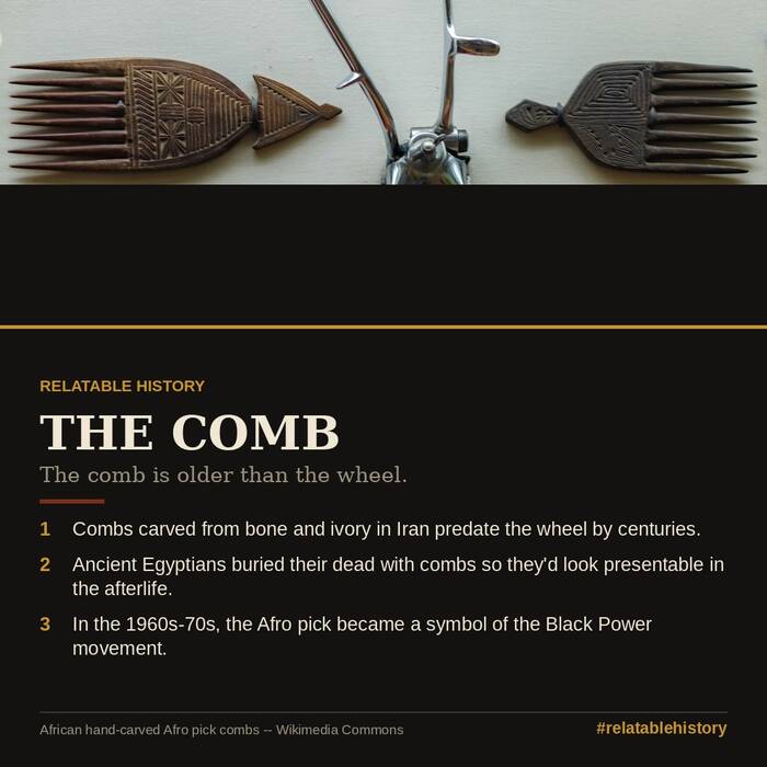 The Comb Is Older Than the Wheel | Object Histories